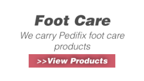 Foot Care - We carry Pedifix foot care products &gt;&gt;View Products
